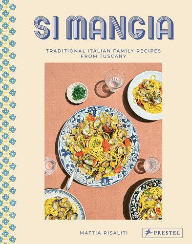 Si Mangia - Traditional Italian Family Recipes from Tuscany - Cookbook Hardcover