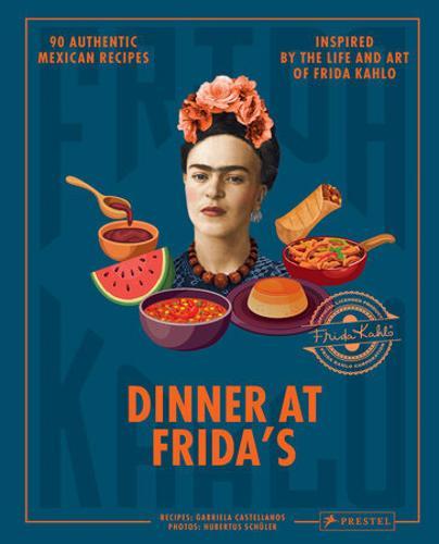 Dinner at Fridas - by Gabriela Castellanos - Hardcover