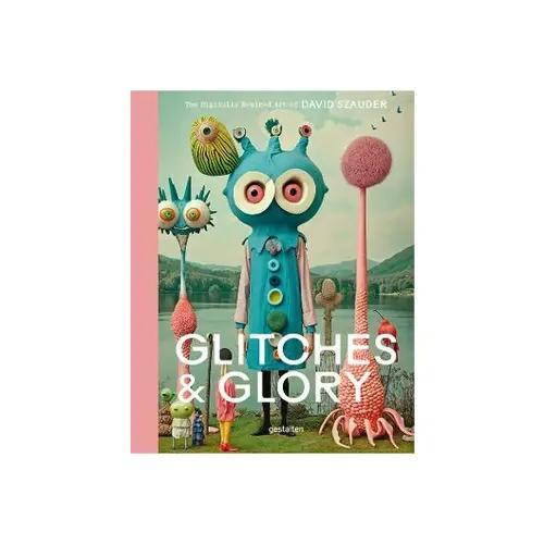 Glitches & Glory - by David Szauder - Hardcover