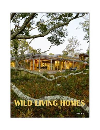 Wild Living Homes - by Monsa - Hardcover