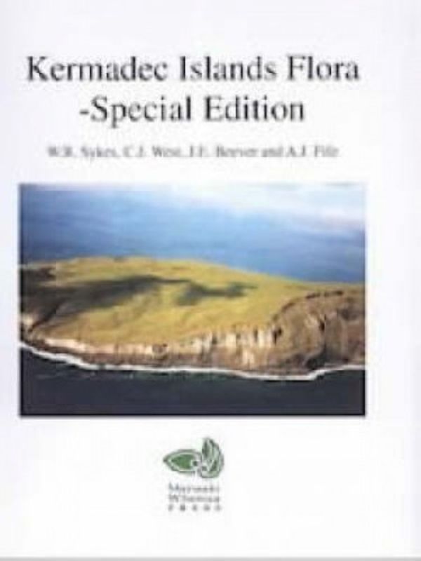 Kermadec Islands Flora - Special Edition : A Compilation of Modern Material abou