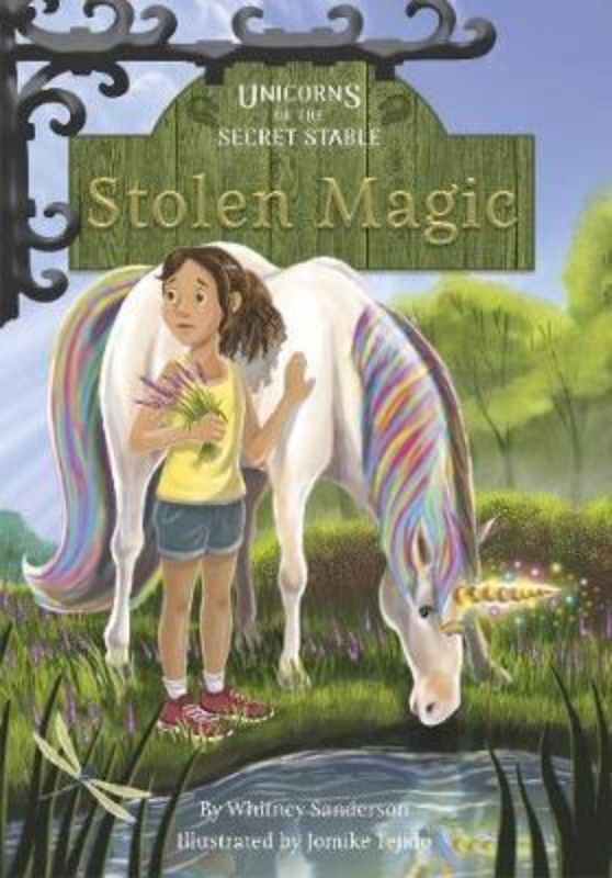Unicorns of the Secret Stable : Stolen Magic (book 3)