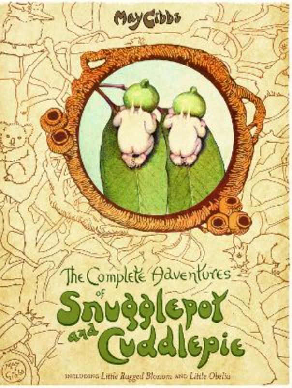 The Complete Adventures Of Snugglepot And Cuddlepie (May Gibbs)