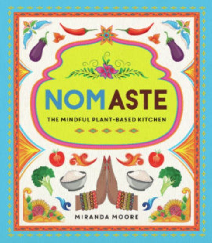 Nomaste : The Mindful, Plant-Based Kitchen