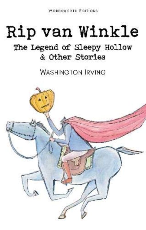 Rip Van Winkle, The Legend of Sleepy Hollow & Other Stories (Wordsworth Children