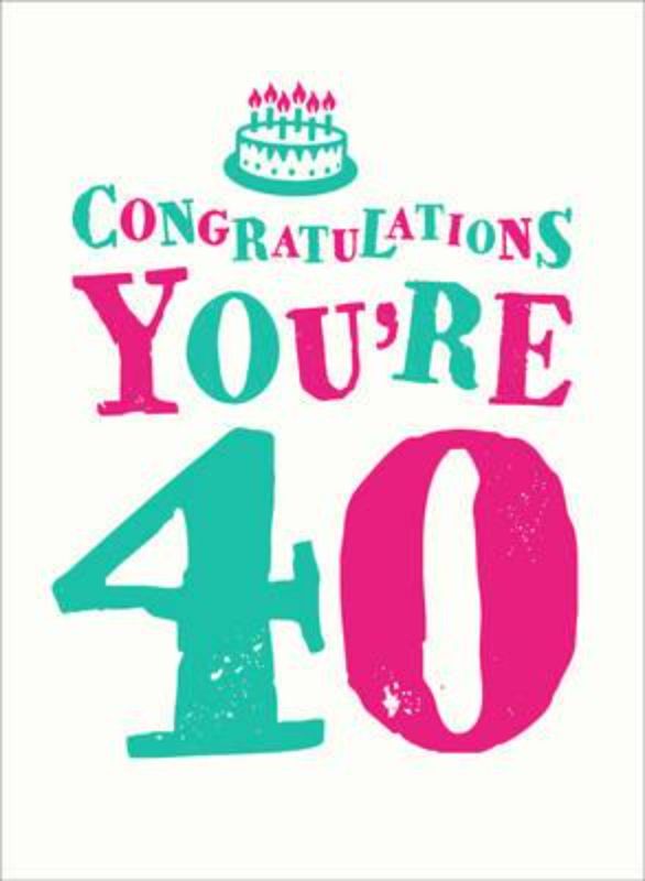 Congratulations You're 40