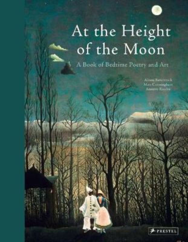 At The Height Of The Moon : A Book of Bedtime Poetry and Art