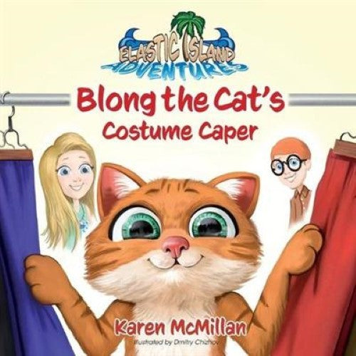 Blong the Cat's Costumer Caper (Elastic Island Adventures)