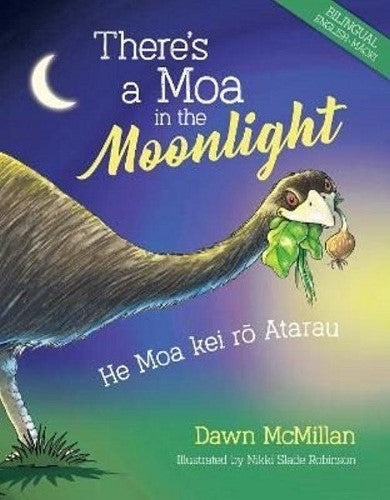 Theres a Moa in the Moonlight (Bilingual): He Moa kei ro Atarau