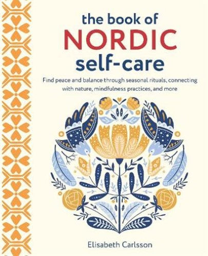 Book of Nordic Self-care : Find Peace and Balance Through Seasonal Rituals, Conn