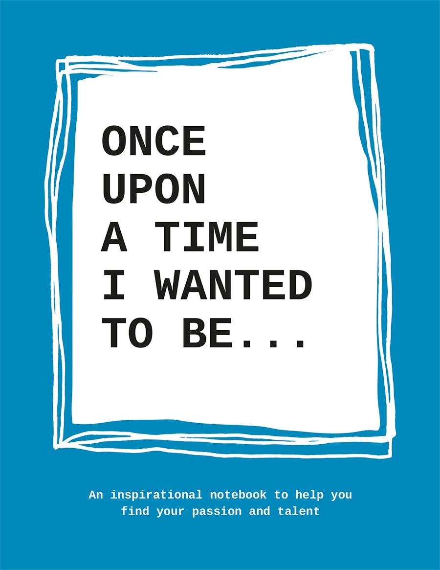 Once Upon a Time I Wanted to Be