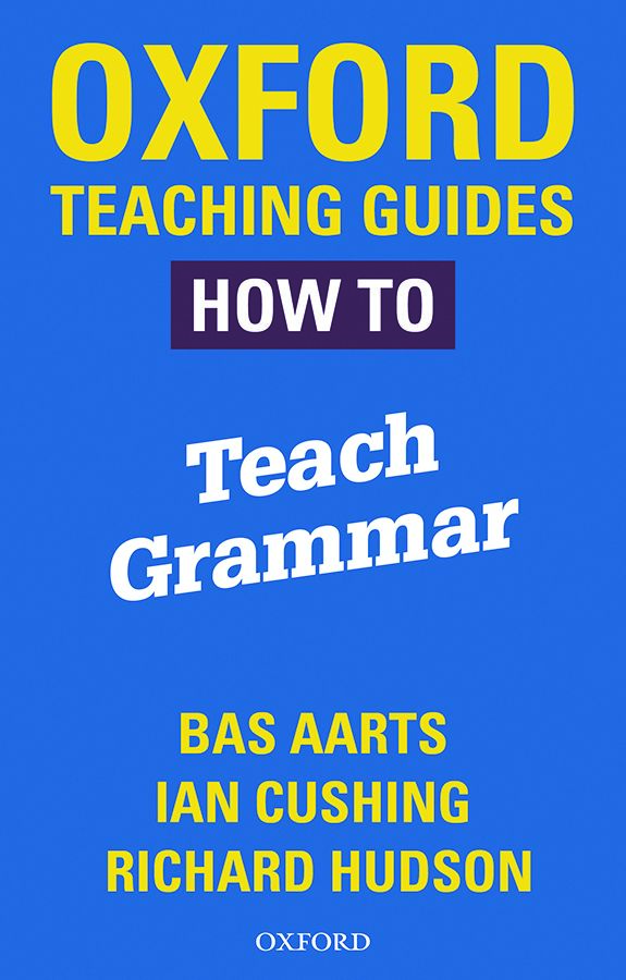 Oxford Teaching Guides: How To Teach Grammar