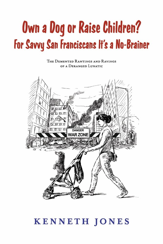 Own a Dog or Raise Children? For Savvy San Franciscans It's a No-Brainer