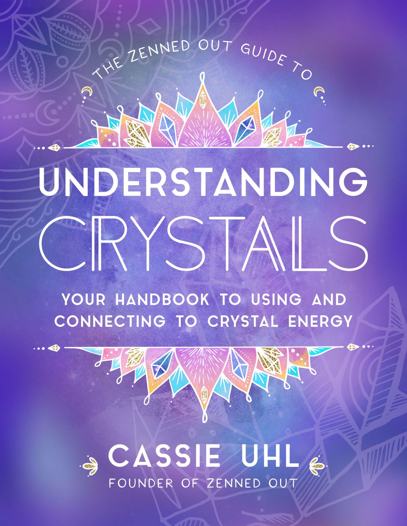 Guide to Understanding Crystals (Zenned Out)