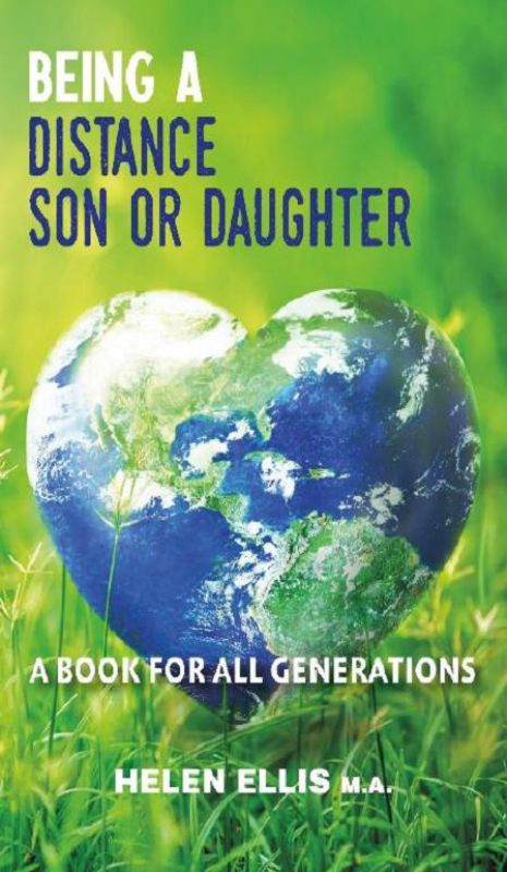 Being A Distance Son or Daughter : A Book For All Generations